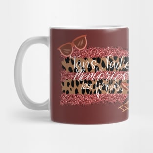 Tans fade memories last forever Mug